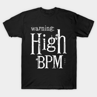 Warning: High BPM T-Shirt